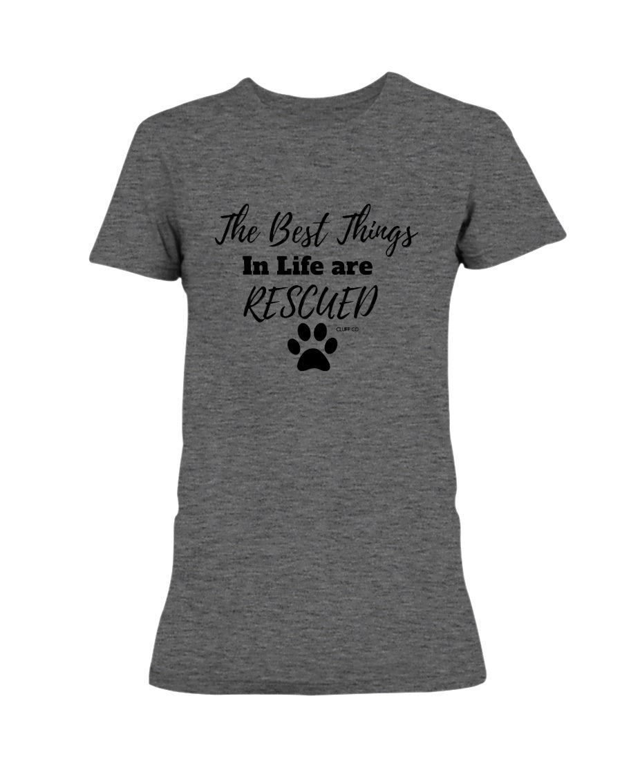 The Best things in Life are Rescued - T-Shirt - Cluff CO LLC